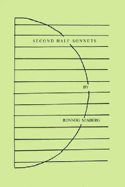 Second Half Sonnets by Ronnog Seaberg