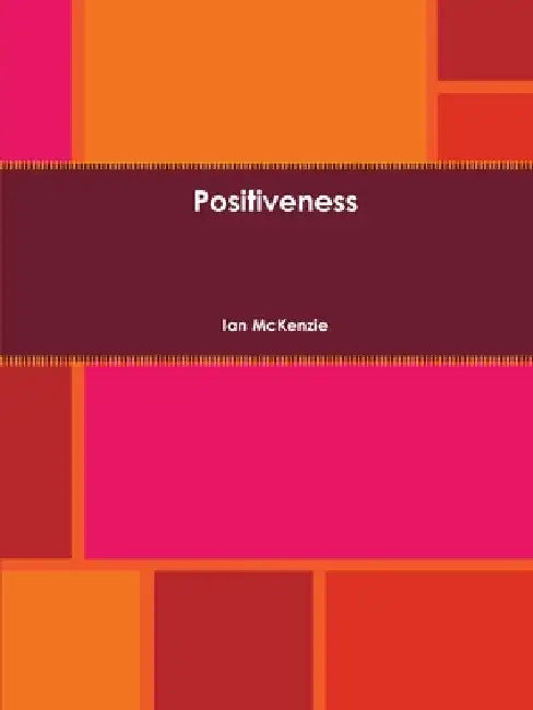 Positiveness by Ian McKenzie
