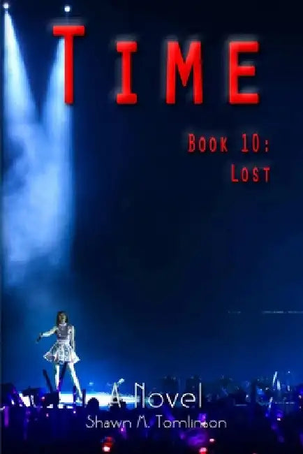 Time: Book 10: Lost by Shawn M. Tomlinson