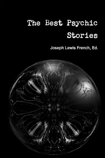 The Best Psychic Stories by Ed Joseph Lewis French