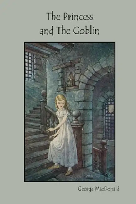 The Princess and The Goblin by George MacDonald