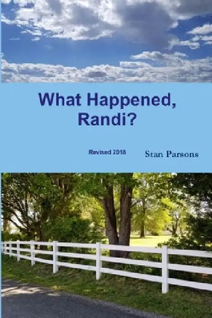 What Happened, Randi? by Stan Parsons