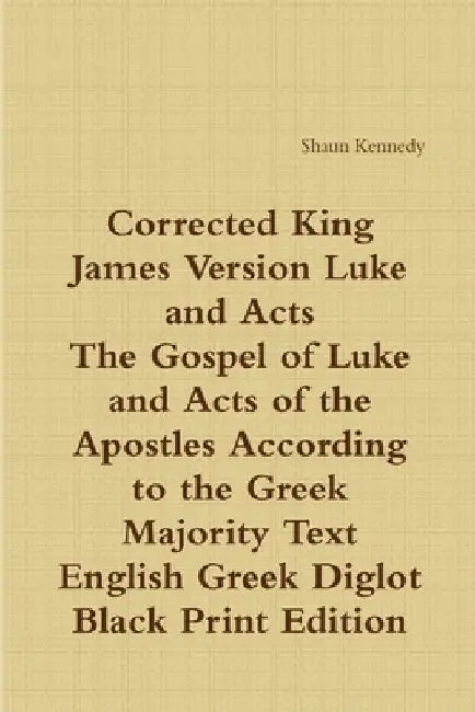 Corrected King James Luke and Acts: Black Print Diglot by Shaun Kennedy