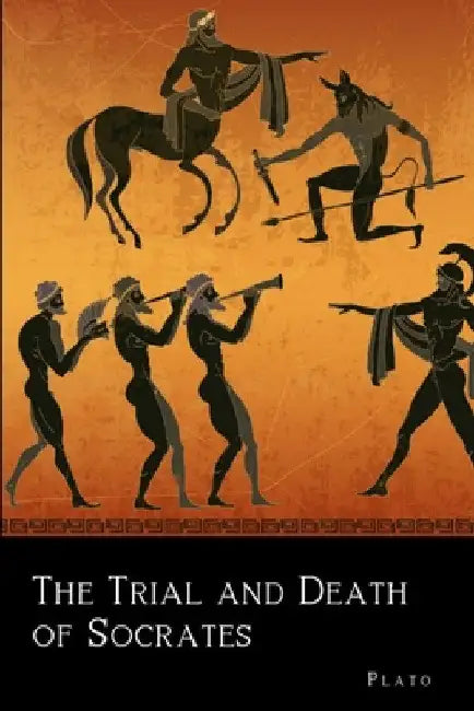 The Trial and Death of Socrates by Plato