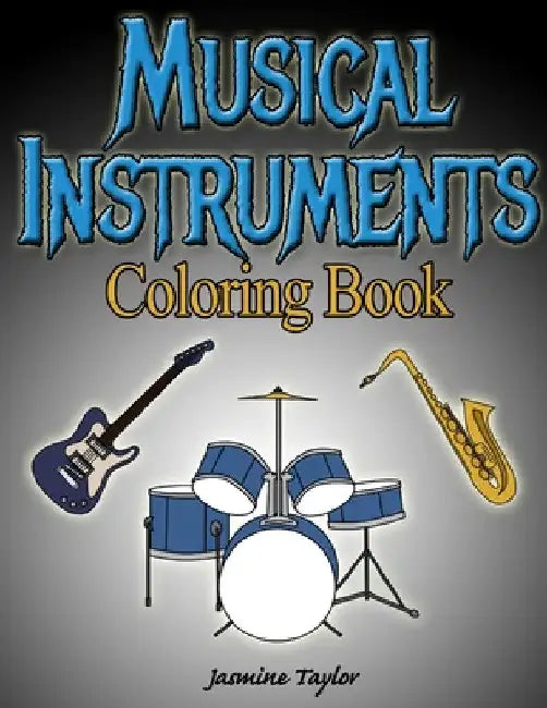 Musical Instruments Coloring Book by Jasmine Taylor