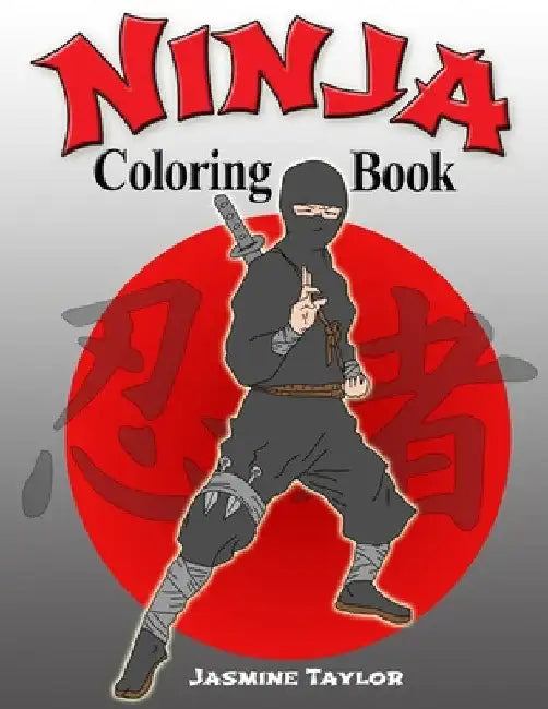 Ninja Coloring Book by Jasmine Taylor