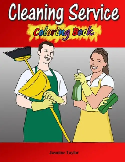Cleaning Service Coloring Book by Jasmine Taylor