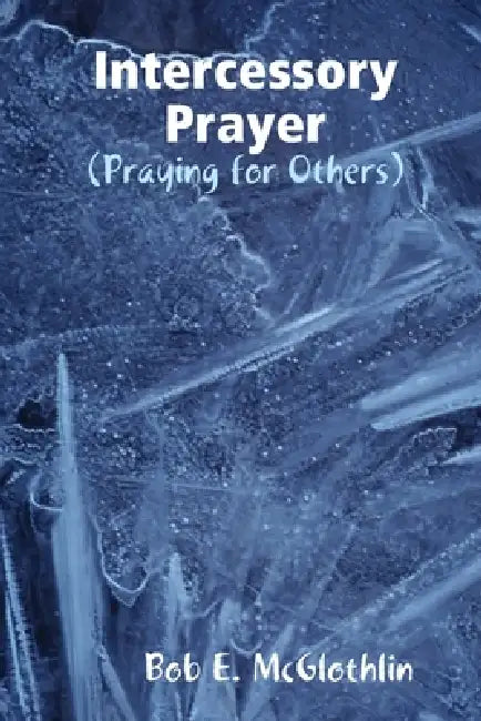 Intercessory Prayer by Bob McGlothlin