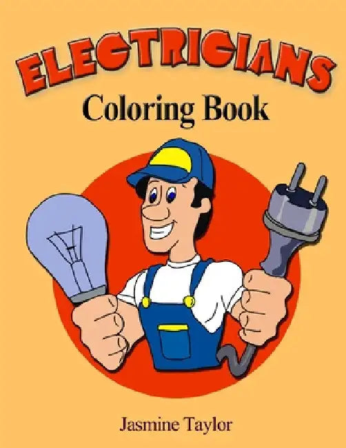 Electricians Coloring Book by Jasmine Taylor