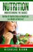 Nutrition: Understanding The Basics: Nutrition 101, Healthy Eating and Weight Loss - Lose Weight and Feel Great! by Nicholas Bjorn