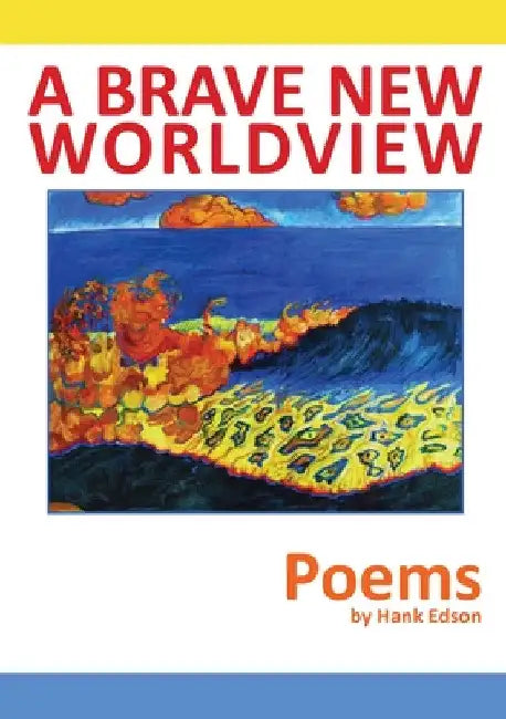 A Brave New Worldview by Hank Edson