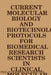 Current Molecular Biology and Biotechnology Protocols for Biomedical Research Scientists in Clinical Molecular Biology Reference Laboratories. by Philip Ifesinachi Anochie