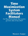 Time Maximization System Facilitators Manual by Winston Trumpet