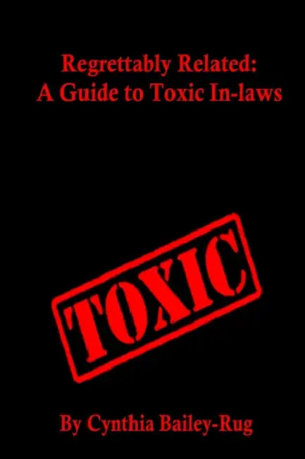 Regrettably Related: A Guide to Toxic In-laws by Cynthia Bailey-Rug