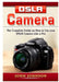 DSLR Camera: The Complete Guide on How to Use your DSLR Camera Like a Pro by John Johnson