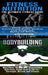 Fitness Nutrition & Bodybuilding: Fitness Nutrition: The Ultimate Fitness Guide & Bodybuilding: Meal Plans, Recipes and Bodybuilding Nutrition by Nicholas Bjorn