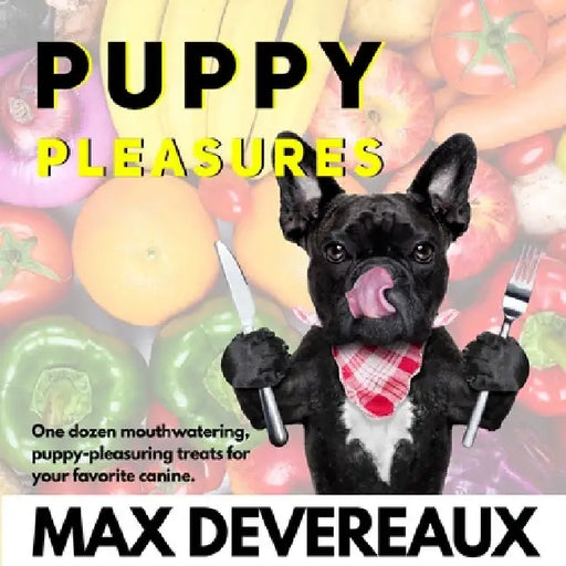 Puppy Pleasures by Max Devereaux