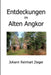Entdeckungen im Alten Angkor by Johann Reinhart Zieger