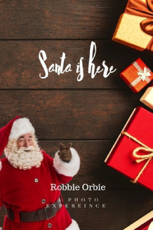 Santa is Here by Robert Orbie