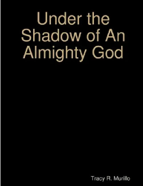 Under the Shadow of an Almighty God by Tracy R. Murillo