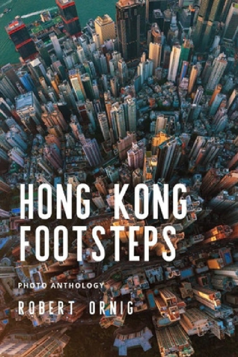 Hong Kong Footsteps by Robert Ornig