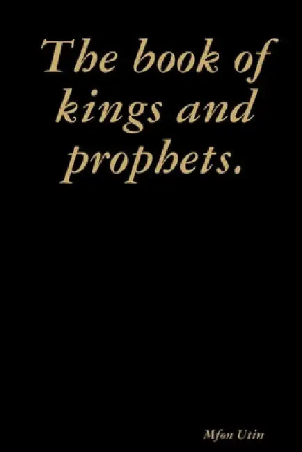 The book of kings and prophets. by Mfon Utin