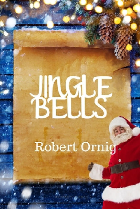 Jingle Bells by Robert Ornig