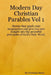 Modern Day Christian Parables Vol 1 by Christian Mann