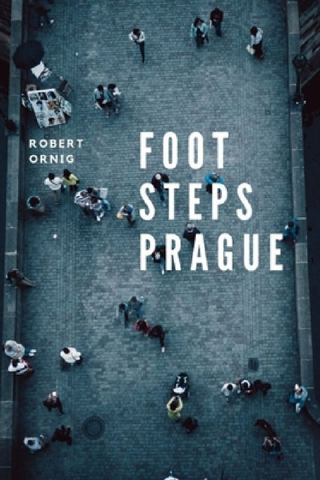 Footsteps Prague by Robert Ornig