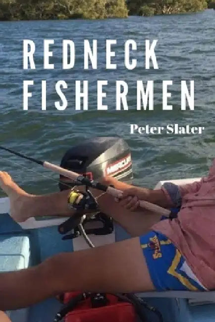Redneck Fishermen by Peter Slater