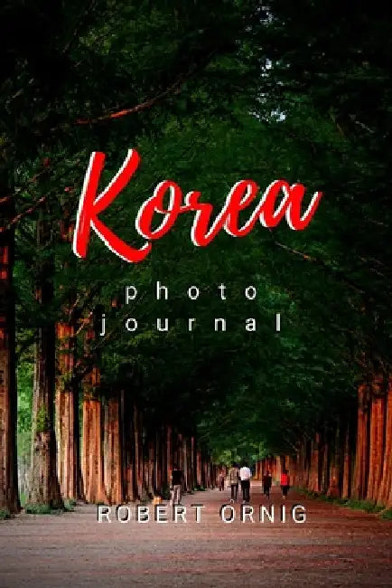 Korea by Robert Ornig
