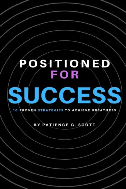 Positioned For Success by Patience Scott
