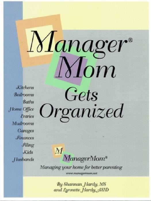 ManagerMom Gets Organized by Lynnette Hardy, Shannan Blum