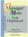 ManagerMom Gets Organized by Lynnette Hardy, Shannan Blum