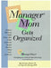 ManagerMom Gets Organized by Lynnette Hardy