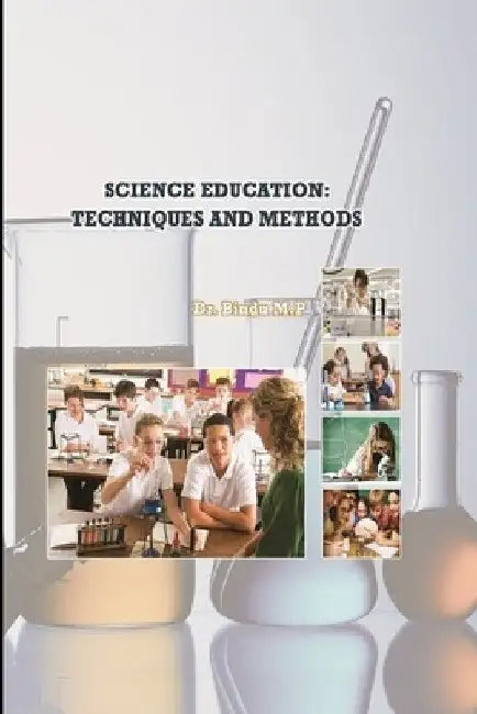 Science Education: Techniques and Methods by Bindu M. P.