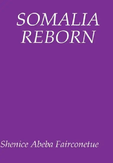 Somalia Reborn by Shenice Fairconetue