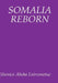 Somalia Reborn by Shenice Fairconetue