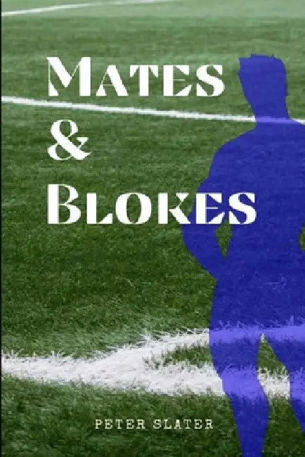 Mates and Blokes by Peter Slater