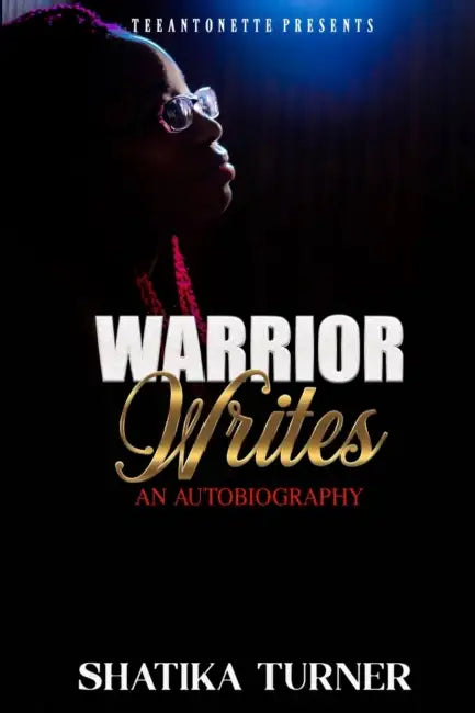 Warrior Writes by Shatika Turner