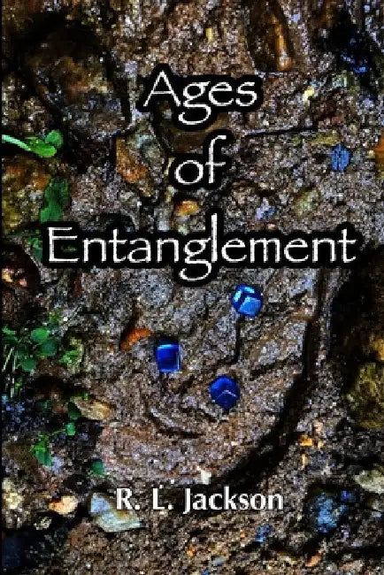 Ages of Entanglement by Robert L. Jackson
