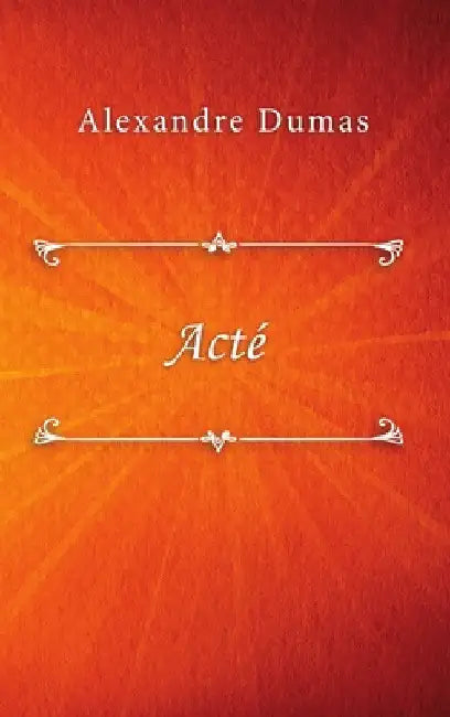 Acté by Alexandre Dumas
