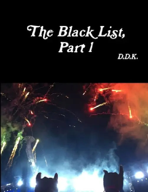 The Black List, Part 1 by D. D. K.
