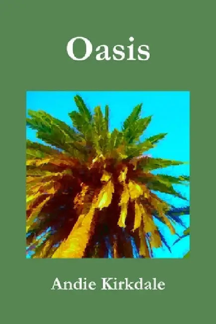 Oasis by Andie Kirkdale