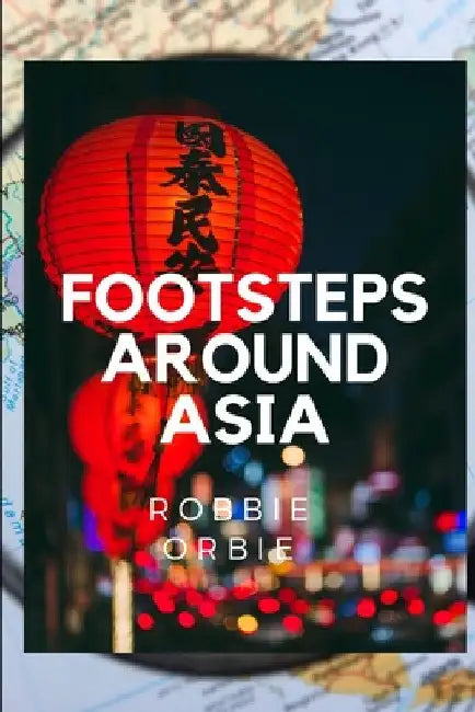 Foots steps Around Asia by Robbie Orbie