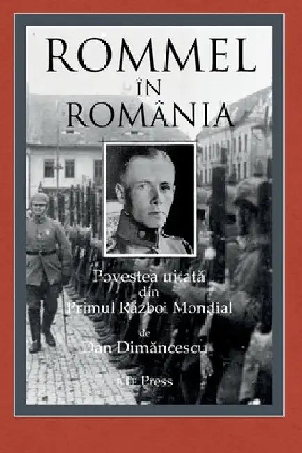 Rommel în România by Dan Dimancescu