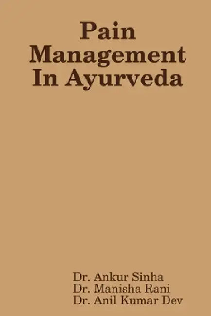 Pain Management In Ayurveda by Manisha Rani