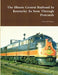The Illinois Central Railroad In Kentucky As Seen Through Postcards by Charles H. Bogart