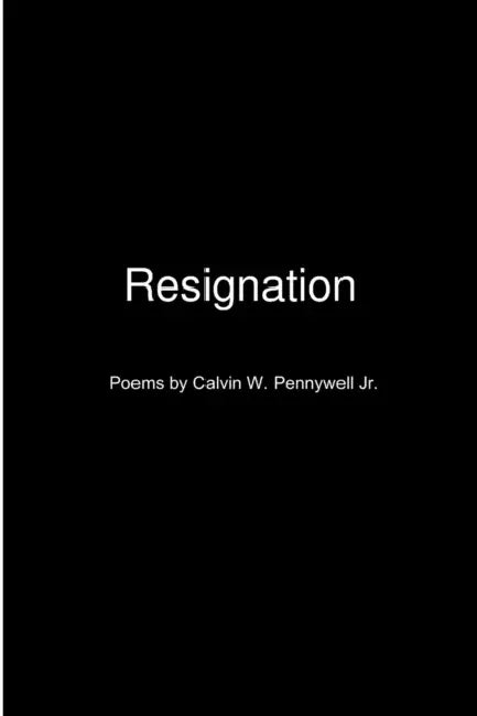 Resignation by Jr. Pennywell Calvin