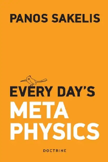 Every Day's Metaphysucs by Panos Sakelis